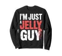 I'm Just A Jelly Guy Jealous Pun Sweet Joke ||- Sudadera