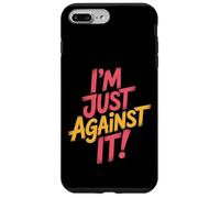 I'm Just Against It Puberty Mood Change Sarcasm - Carcasa para iPhone 7 Plus/8 Plus