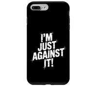 I'm Just Against It Puberty Mood Change Sarcasm - Carcasa para iPhone 7 Plus/8 Plus