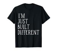 I'm Just Built Different - Juegos divertidos para niños y adolescentes Camiseta