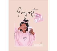 I'm just Girl: Coloring Book, Coloriage pour ados et Adultes Girly