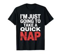 I'm Just Going To Take A Quick Nap Excusa Perezosa |- Camiseta