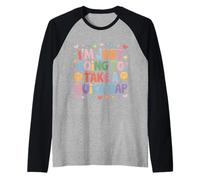 I'm Just Going To Take A Quick Nap Excusa Perezosa - Camiseta Manga Raglan