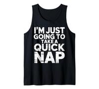 I'm Just Going To Take A Quick Nap Excusa Perezosa - Camiseta sin Mangas