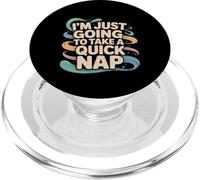 I'm Just Going To Take A Quick Nap Excusa perezosa ---- PopSockets PopGrip para MagSafe