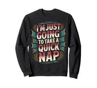 I'm Just Going To Take A Quick Nap Excusa Perezosa - Sudadera
