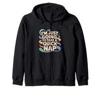 I'm Just Going To Take A Quick Nap Excusa perezosa ---- Sudadera con Capucha