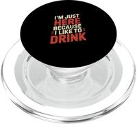 I'm Just Here Because I Like To Drink Workout Fun ------ PopSockets PopGrip para MagSafe