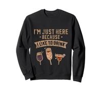 I'm Just Here Because I Like To Drink Workout Fun - Sudadera