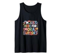 I'm Just Here For Moral Support - Camiseta sin Mangas