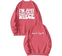 I'm Just Here For My Niece Aunt Life Pink Sweatshirt Women Funny Long Sleeve Crewneck Graphic Pullover Tops Lightweight Shirts