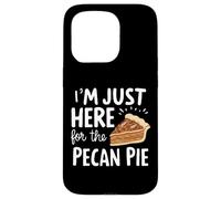 I'm Just Here for Pecan Pie Dulce Postre Nuez Humor Pies Carcasa para iPhone 15 Pro