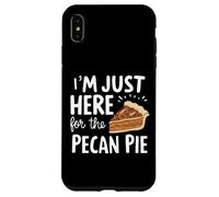 I'm Just Here for Pecan Pie Dulce Postre Nuez Humor Pies Carcasa para iPhone XS MAX
