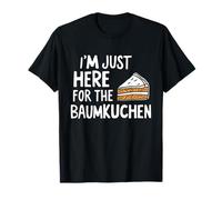 I'm Just Here for The Baumkuchen German Layer Dessert Cake Camiseta