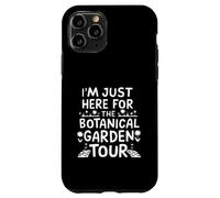 I'm Just Here for The Botanical Garden Tour Carcasa para iPhone 11 Pro