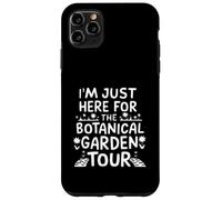 I'm Just Here for The Botanical Garden Tour Carcasa para iPhone 11 Pro MAX