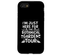 I'm Just Here for The Botanical Garden Tour Carcasa para iPhone SE (2020) / 7/8