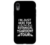 I'm Just Here for The Botanical Garden Tour Carcasa para iPhone XR