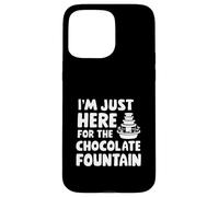 I'm Just Here for The Chocolate Fountain Dessert Dip Buffet Carcasa para iPhone 15 Pro MAX