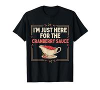 I'm Just Here For The Cranberry Sauce Thanksgiving Camiseta