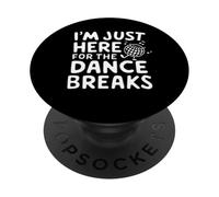 I'm Just Here for The Dance Breaks - Aerial Dance Recital PopSockets PopGrip Adhesivo