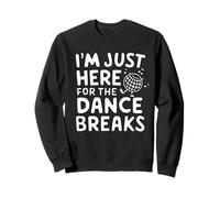 I'm Just Here for The Dance Breaks - Aerial Dance Recital Sudadera