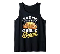 I'm Just Here for The Garlic Bread, Divertido diseño de Cita gastronómica Camiseta sin Mangas