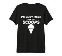 I'm Just Here For The Scoops - Funny Vanilla Ice Cream Joke Camiseta Premium
