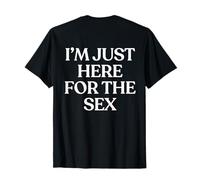 I'm Just Here For The Sex Shirt Y2K Aesthetic Trendy Back Camiseta