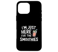 I'm Just Here for The Smoothies - Fresh Fruit Blended Juice Carcasa para iPhone 16 Pro MAX