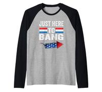 I'm Just Here to Bang 4th July Funny Petardo Camiseta Manga Raglan