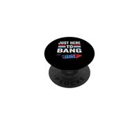 I'm Just Here to Bang 4th July Funny Petardo PopSockets PopGrip Adhesivo