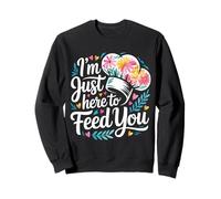 I'm Just Here To Feed You Chef Kitchen Staff Cook - Sudadera