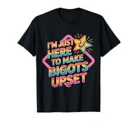 I'm Just Here To Make Bigots Upset Desafío LGBTQ - Camiseta