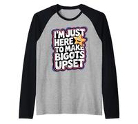I'm Just Here To Make Bigots Upset Desafío LGBTQ - Camiseta Manga Raglan