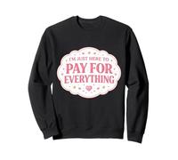 I'm Just Here To Pay For Everything Mom Mother Day Mamá Mamá Mamá Sudadera