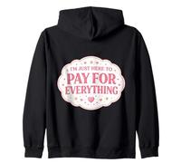 I'm Just Here To Pay For Everything Mom Mother Day Mamá Mamá Mamá Sudadera con Capucha