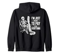 I'm Just Here to Pay for Everything Money Payer Joke Sudadera con Capucha