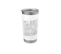 I'm Just Here To Pay For Everything Vaso térmico de acero inoxidable de doble pared