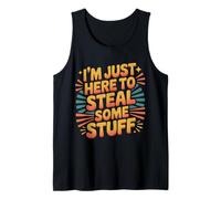 I'm Just Here To Steal Some Stuff Broma de Humor clepto - Camiseta sin Mangas