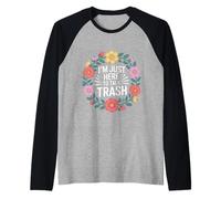 I'm Just Here To Talk Trash - Camiseta Manga Raglan