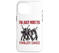 I'm Just Here To Thriller Dance Zombie Halloween Women Men Carcasa para iPhone 16 Pro MAX