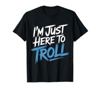 I'm Just Here To Troll Sarcasmo de Memes en línea |- Camiseta