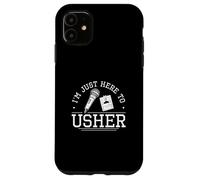I'm Just Here To Usher Funny Usher Apreciación Orgullosos Ushers Carcasa para iPhone 11