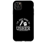 I'm Just Here To Usher Funny Usher Apreciación Orgullosos Ushers Carcasa para iPhone 11 Pro Max