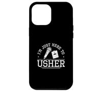 I'm Just Here To Usher Funny Usher Apreciación Orgullosos Ushers Carcasa para iPhone 12 Pro Max