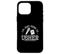 I'm Just Here To Usher Funny Usher Apreciación Orgullosos Ushers Carcasa para iPhone 16 Pro Max