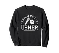 I'm Just Here To Usher Funny Usher Apreciación Orgullosos Ushers Sudadera