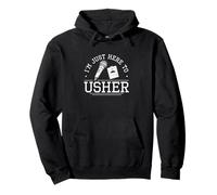 I'm Just Here To Usher Funny Usher Apreciación Orgullosos Ushers Sudadera con Capucha