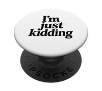 Im Just Kidding White Lie Party Funny Sarcástico Humor Tema PopSockets PopGrip Adhesivo
